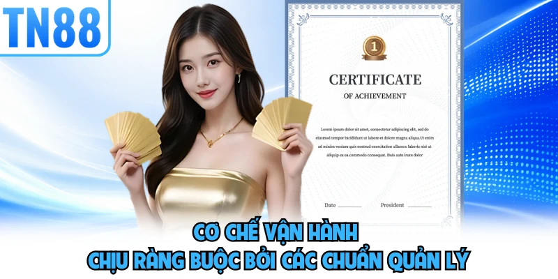 Cơ chế vận hành chịu ràng buộc bởi các chuẩn quản lý